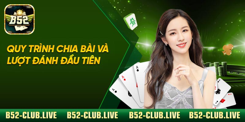 Quy trình chia bài và lượt đánh đầu tiên