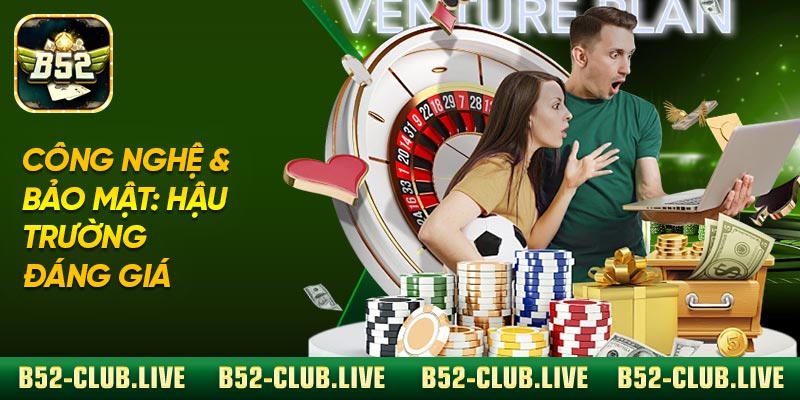 Công nghệ & bảo mật: hậu trường đáng giá