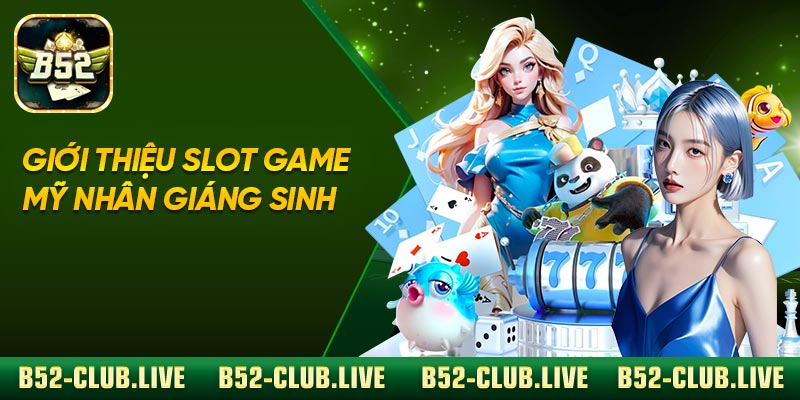 Giới thiệu slot game Mỹ nhân Giáng Sinh