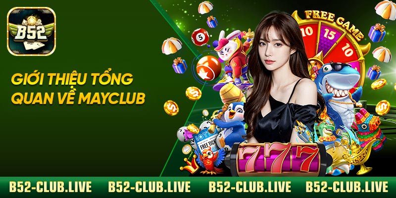 Giới thiệu tổng quan về MayClub
