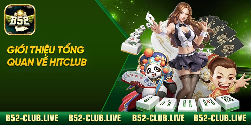 Giới thiệu tổng quan về HitClub