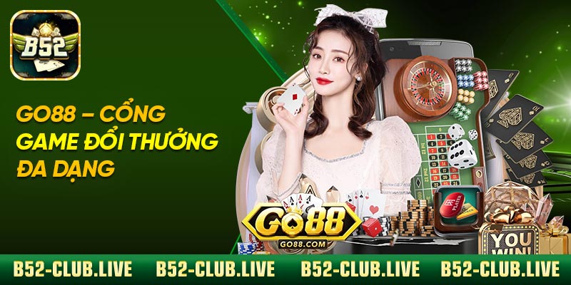 Go88 – Cổng Game Đổi Thưởng Đa Dạng