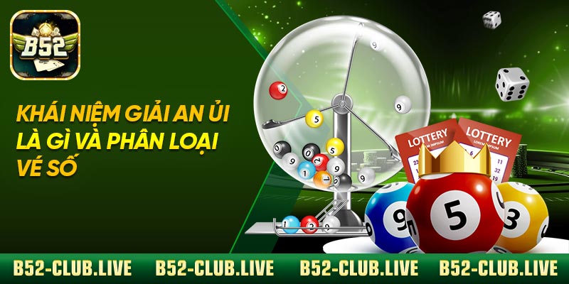 Khái niệm giải an ủi là gì và phân loại vé số