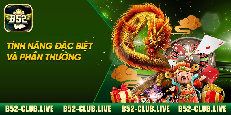 Tính năng đặc biệt và phần thưởng