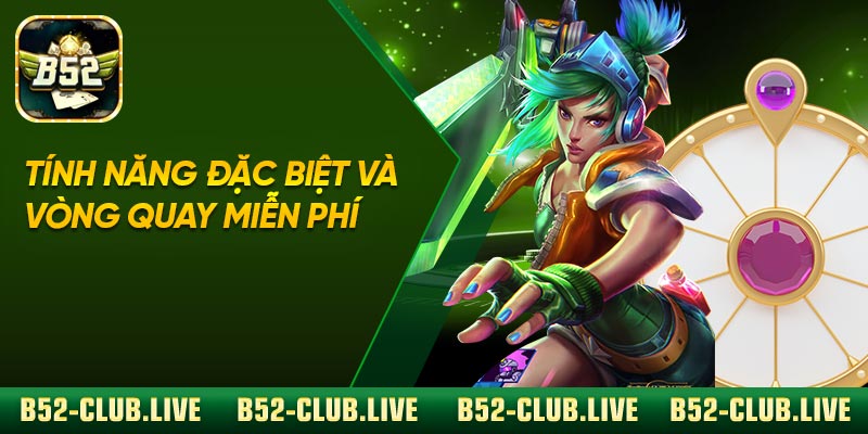 Tính năng đặc biệt và vòng quay miễn phí
