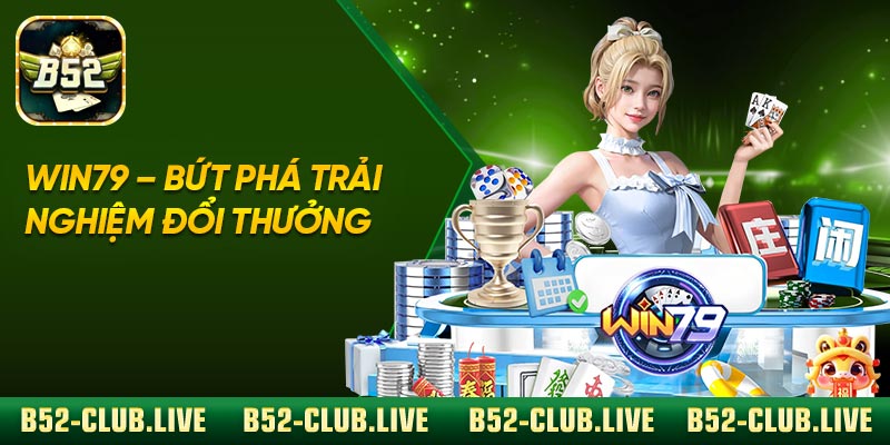 Win79 – Bứt Phá Trải Nghiệm Đổi Thưởng